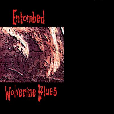 Wolverine Blues By Entombed's cover