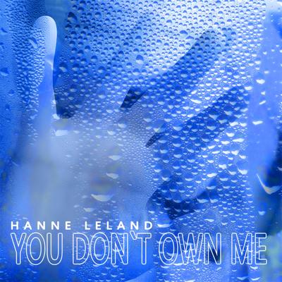 You Don't Own Me By Hanne Leland's cover