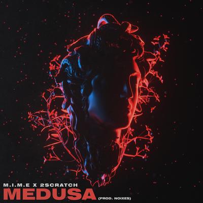 Medusa By M.I.M.E, 2Scratch's cover