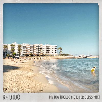 My Boy (Rollo & Sister Bliss Mix) By R Plus, Dido's cover