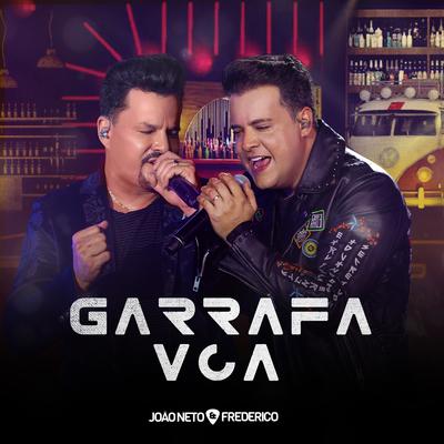 Garrafa Voa (Ao Vivo) By João Neto & Frederico's cover