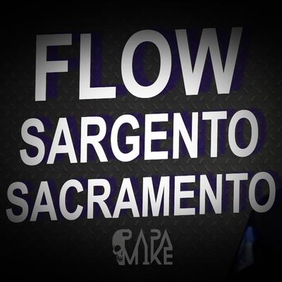 Flow Sargento Sacramento By PapaMike, JC Rap's cover