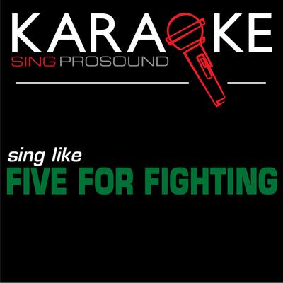 Karaoke in the Style of Five for Fighting's cover