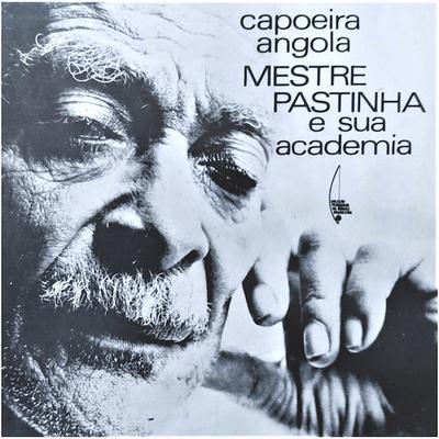 Mestre Pastinha E Sua Academia's cover