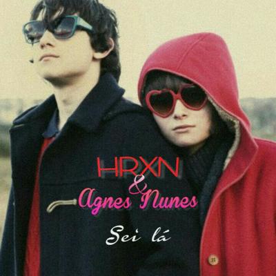 Sei Lá By Hrxn, Agnes Nunes's cover