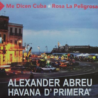 Me Dicen Cuba By Alexander Abreu, Havana D´Primera's cover