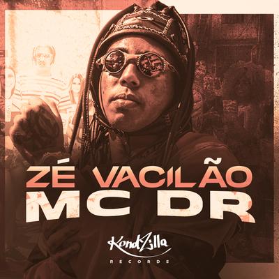 Zé Vacilão By Mc DR's cover