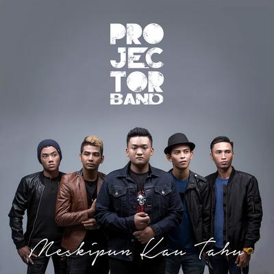 Meskipun Kau Tahu By Projector Band's cover