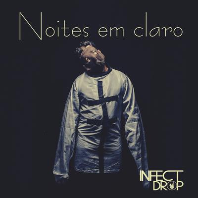 Noites em Claro By Infect Drop's cover