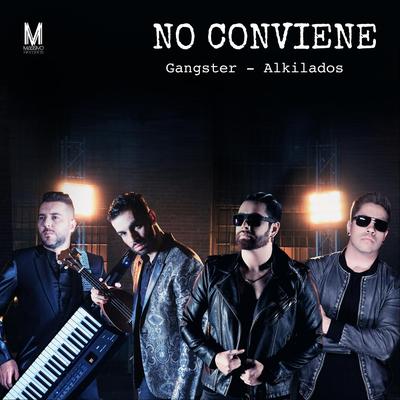 No Conviene By Alkilados, Gangster's cover