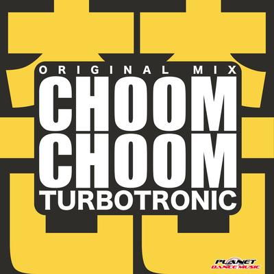 Choom Choom (Radio Edit) By Turbotronic's cover