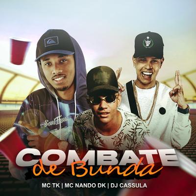 Combate de Bunda By DJ Cassula, Mc TK, MC Nando DK's cover