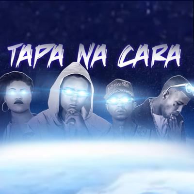 Tapa na Cara By Mc Magrinho, Bala da Tropa, Mc CH Da Z.O, Mc Mayarah's cover