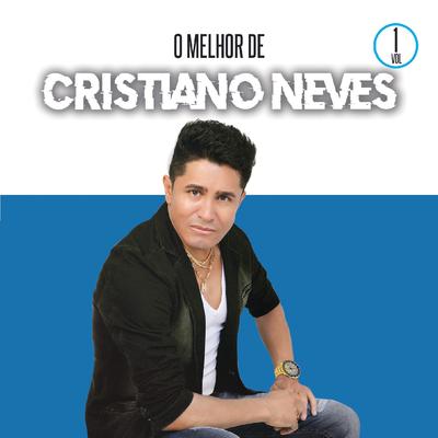 O Melhor de Cristiano Neves, Vol. 1's cover