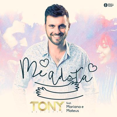 Me Adota By Tony Betiatto, Mariana & Mateus's cover