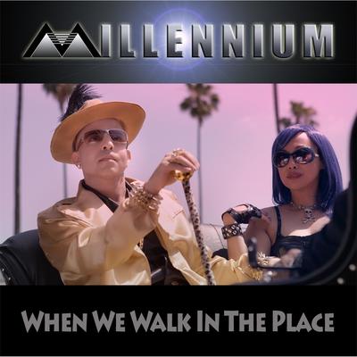 When We Walk in the Place By Millennium's cover