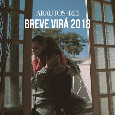 Breve Virá 2018 By Arautos do Rei's cover