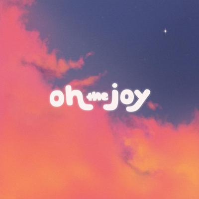 oh, the joy.'s cover