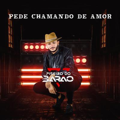 Pede Chamando de Amor By Piseiro do Barão's cover