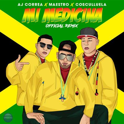 Mi Medicina (Official Remix) By AJ Correa, Maestro, Cosculluela's cover