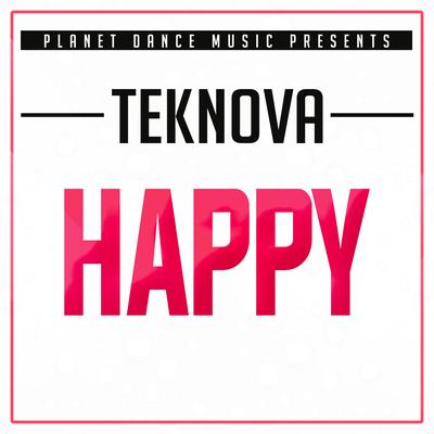 Happy (Original Mix) By Teknova's cover