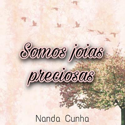 Somos Jóias Preciosas By Nanda Cunha's cover
