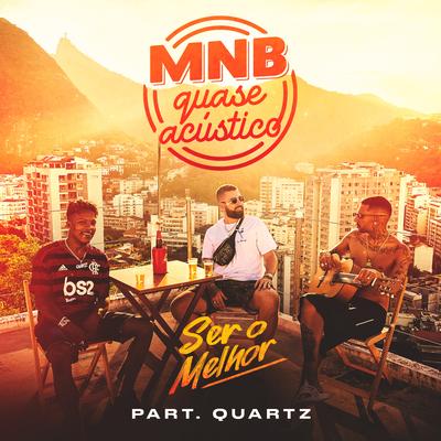 MNB Quase Acústico #2: Ser o Melhor By Mãolee, Quartz's cover