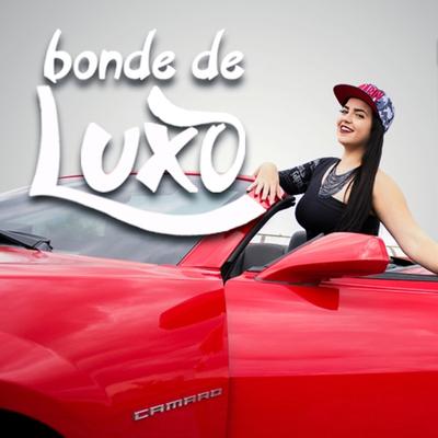 Bonde de Luxo By MC Mari's cover