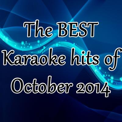 The Best Karaoke Hits Of October 2014's cover