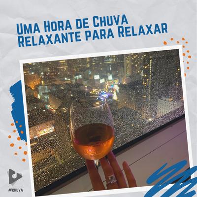 1 Hora de Chuva Relaxante para Relaxar's cover