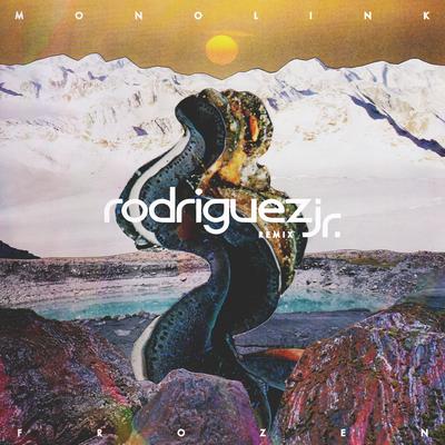 Frozen (Rodriguez Jr. Remix) By Monolink, Rodriguez Jr.'s cover