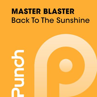 Back to the Sunshine (Monday 2 Friday vs. MB Radio Edit) By Master Blaster, Monday 2 Friday, MB's cover