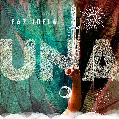 Faz Ideia By UNA's cover