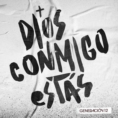 Dios Conmigo Estás By Generación 12's cover