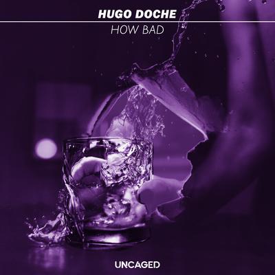 How Bad By Hugo Doche's cover