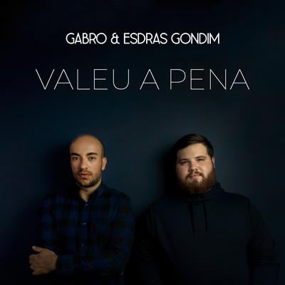 Valeu a Pena By Esdras Gondim, Gabro's cover