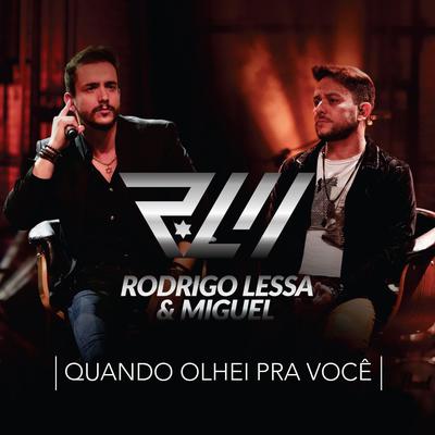 Quando Olhei pra Você (Ao Vivo) By Rodrigo Lessa & Miguel, Zé Henrique & Gabriel's cover