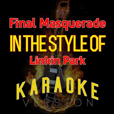Final Masquerade (In the Style of Linkin Park) [Karaoke Version]'s cover