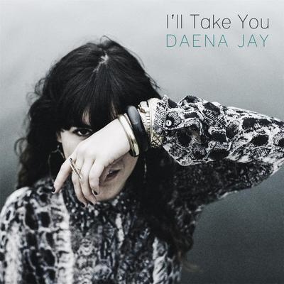 I'll Take You By Daena Jay's cover