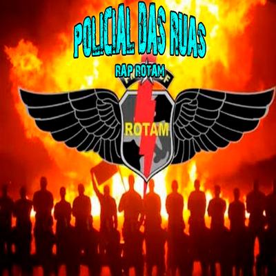 Policial das Ruas By Rap Rotam's cover