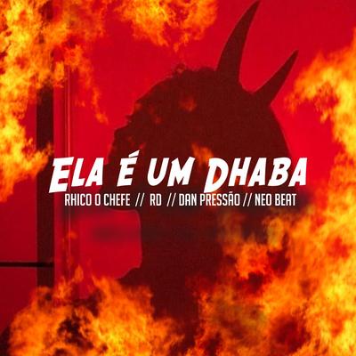 Ela É uma Dhaba (Remix) By Rhico O Chefe, Neo beat, Dan Pressão's cover