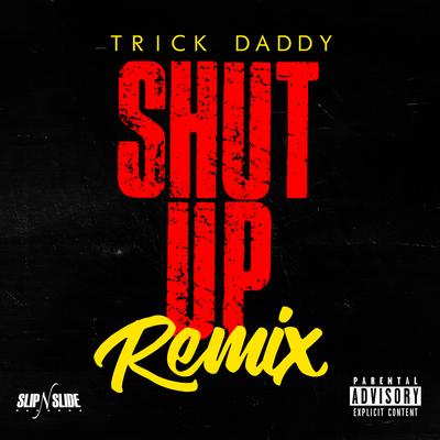 Shut Up (Remix) [feat. Duece Poppito & Trina]'s cover