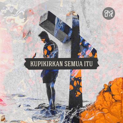 Kupikirkan Semua Itu's cover