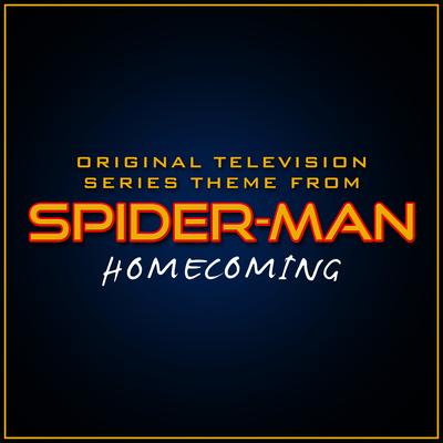 Original Television Series Theme from "Spider-Man Homecoming"'s cover