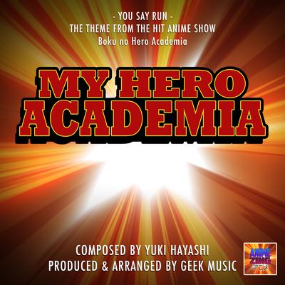You Say Run - Boku No Hero Academia (From "My Hero Academia")'s cover