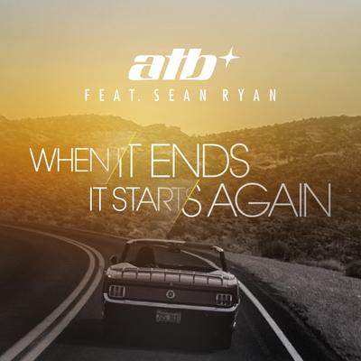 When It Ends It Starts Again (Radio Edit) By ATB, Sean Ryan's cover