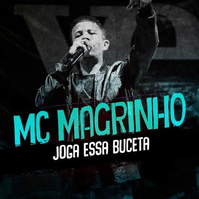 Joga Essa Buceta By Mc Magrinho's cover