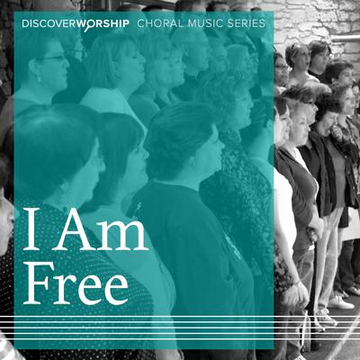 Choral Music Series: I Am Free's cover