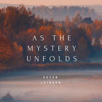 As the Mystery Unfolds By Peter Lainson's cover