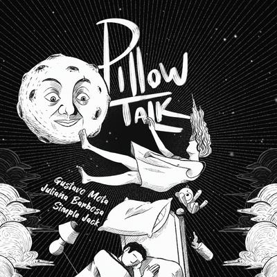 Pillow Talk By Simple Jack, Juliana Barbosa, Gustavo Mota's cover